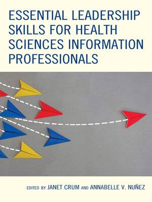 cover image of Essential Leadership Skills for Health Sciences Information Professionals